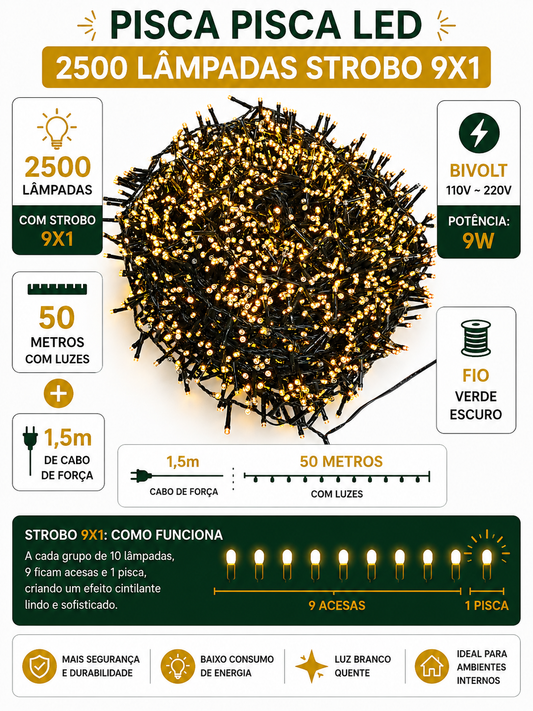 PISCA PISCA C/ STROBO 2500 LEDS 50M 9X1 BIVOLT